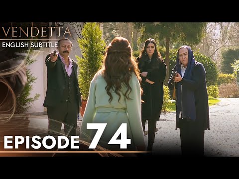 Vendetta - Episode 74 English Subtitled | Kan Cicekleri