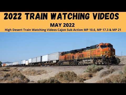 High Desert Train Watching Videos Cajon Sub Action MP 10.6, MP 17.3 & MP 21