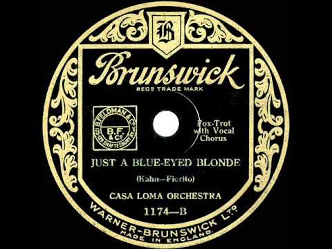1931 Glen Gray Casa Loma - Just A Blue-Eyed Blonde (Pee Wee Hunt, vocal)