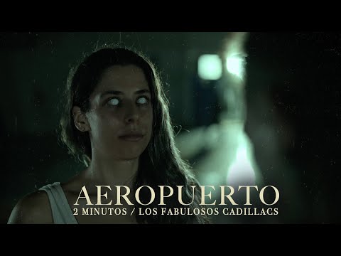 2 Minutos ft Los Fabulosos Cadillacs - Aeropuerto