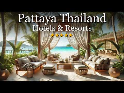 10 Best Hotels & Resorts in Pattaya – Discover the Pearl of Asia