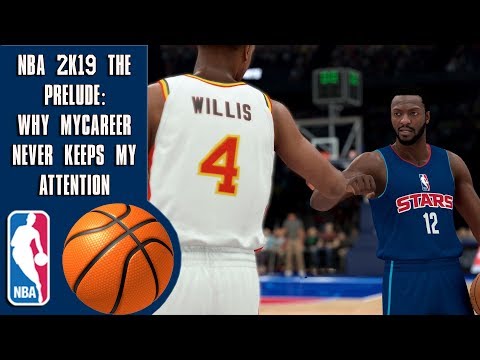 NBA 2K19 The Prelude - Why MyCareer Never Keeps My Attention