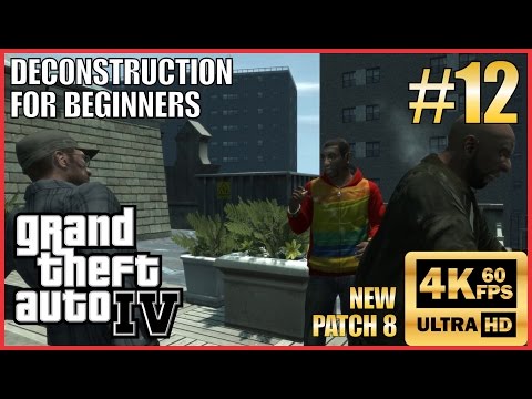 GRAND THEFT AUTO IV 4K 60fps Walkthrough Part 12 "Deconstruction for Beginners, Ruff Rider"