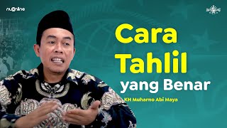 Download lagu Tata Cara Tahlil Lengkap dan Benar Orang NU | KH Muharno Abi Maya mp3