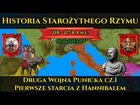 Marsz Hannibala na Rzym czyli II Wojna Punicka cz.1. Historia Starożytnego Rzymu odc.9 (218-217 pne)