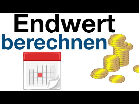 Endwert berechnen - Erklärung und Berechnung