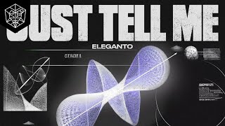 Eleganto - Just Tell Me video