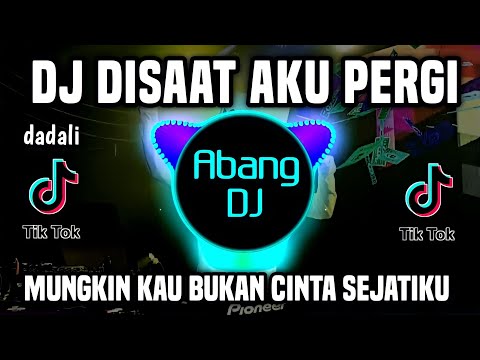 DJ DISAAT AKU PERGI REMIX FULL BASS VIRAL TIKTOK TERBARU 2023