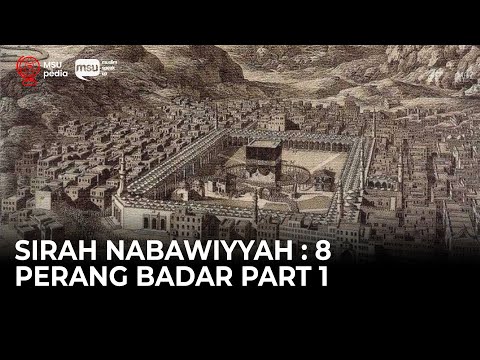 Sirah Nabawiyyah ke 8 - Perang Badar Part 1