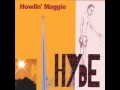 Howlin' Maggie - On the List/Organ Grinder