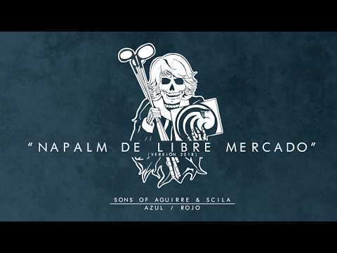 SONS OF AGUIRRE & SCILA - NAPALM DE LIBRE MERCADO (2018)