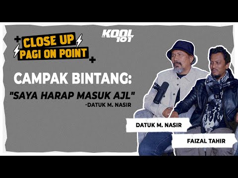 Campak bintang: "Saya harap masuk AJL" - Datuk M. Nasir  | Close Up Pagi On Point Kool 101