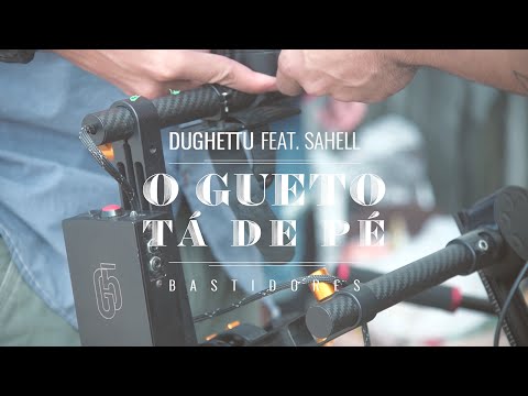 Dughettu / O GUETO TÁ DE PÉ feat. Sahell (Bastidores - 1º Dia)