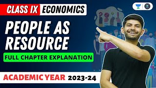 Economics | People as Resource | Full Chapter Explanation | Digraj Singh Rajput