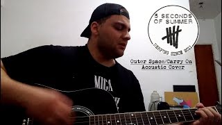 5 Seconds Of Summer - Outer Space/Carry On - Acoustic Cover