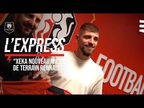 📰 L'EXPRESS | Les premiers mots de Xeka nouveau milieu de terrain rennais