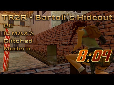 8m09s - TR2R Bartoli's Hideout IL Speedrun - MAX% Glitched
