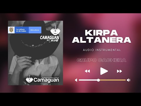 Grupo Cachera - Kirpa Altanera (Audio Instrumental) | Camaguan Music