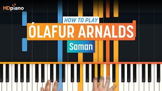 How to Play &quot;Saman&quot; by Ólafur Arnalds | HDpiano (Part 1) Piano Tutorial