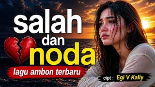 Download lagu Salah dan noda - Lagu ambon terbaru 2026 | baper & romantis | #lagubaper  mp3