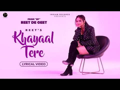 Khayaal Tere : Reet (Lyrical Video) | Reet De Geet (EP) | Indian Records | New Punjabi Songs