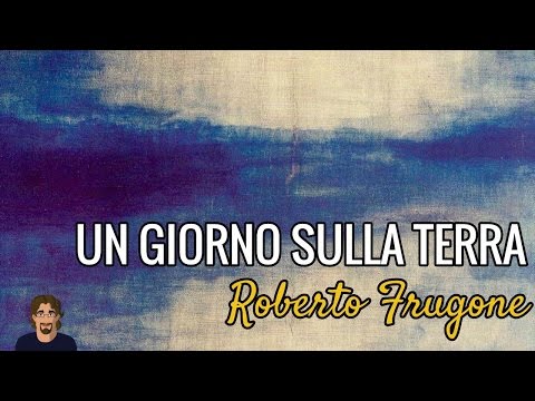 Roberto Frugone - Un giorno sulla terra [testo-lyrics]