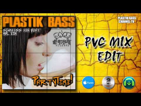 Plastik Bass - Party Time! (PVC Mix Edit)
