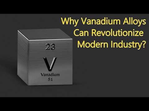 Why Vanadium Alloys Can Revolutionize Modern Industry?