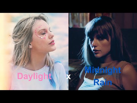 Taylor Swift - 'Midnight Rain' x 'Daylight' Transition (Full Version)