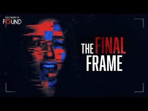 The Final Frame | Official Trailer | Stream for FREE on FOUND