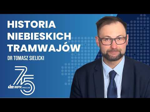 75 lat w ruchu. Niebieskie tramwaje i powojenne losy MPK Wrocław