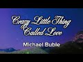 Crazy Little Thing Called Love Lyrics Michael Buble