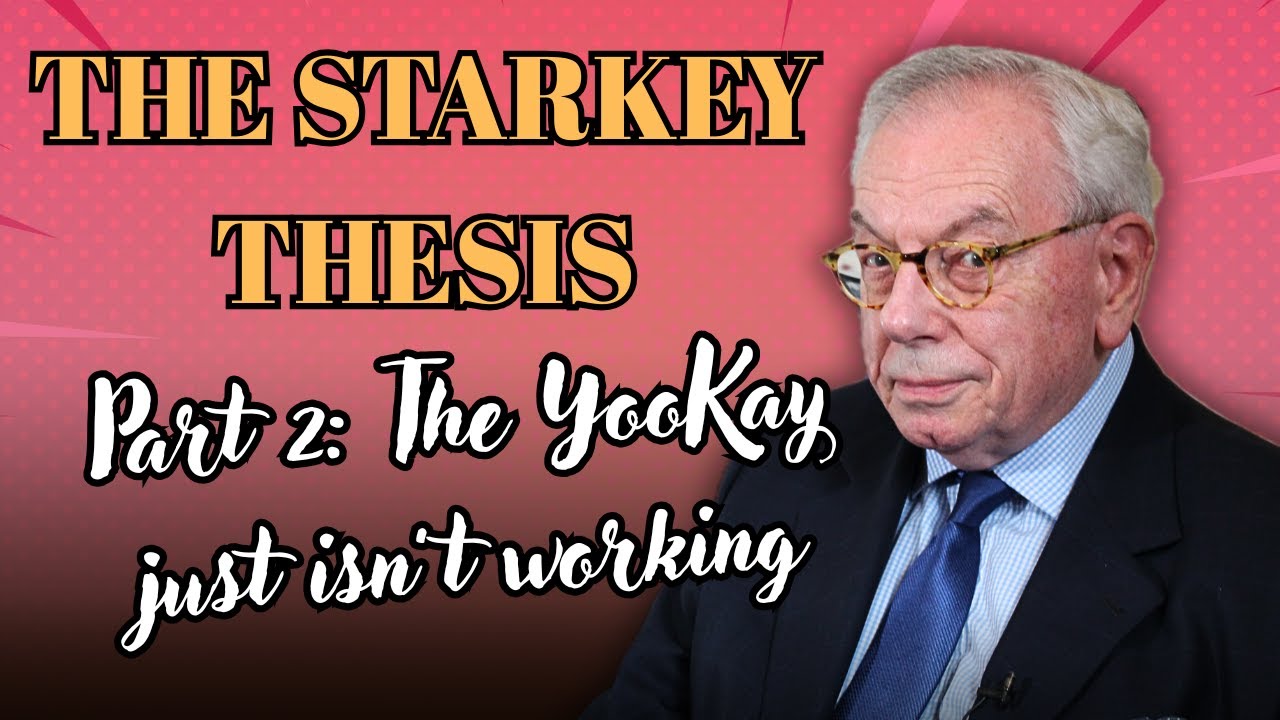 THE STARKEY THESIS PART 2 - The YooKay just doesn't work