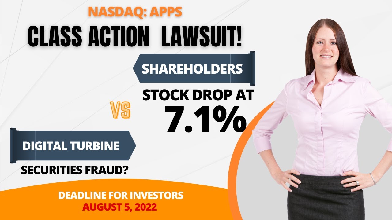 Digital Turbine Class Action Lawsuit APPS | Deadline August 5, 2022