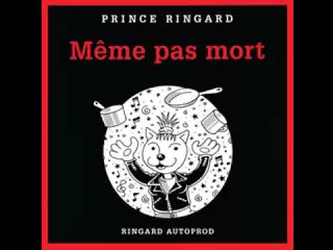 Prince Ringard - Même pas mort ( album complet )
