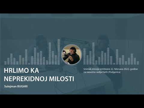 Radio Fatih (22. februar 2022. godine ) - Hrlimo ka neprekidnoj milosti