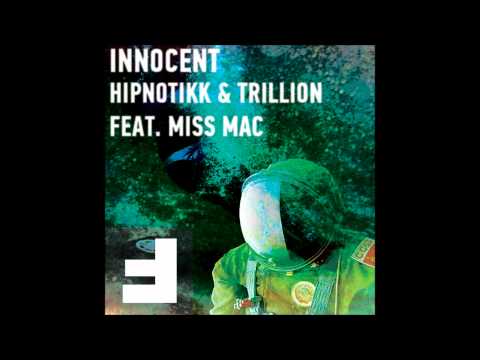 HIPNOTIKK & TRILLION - INNOCENT (FEAT MISS MAC) - FREAKSTEP