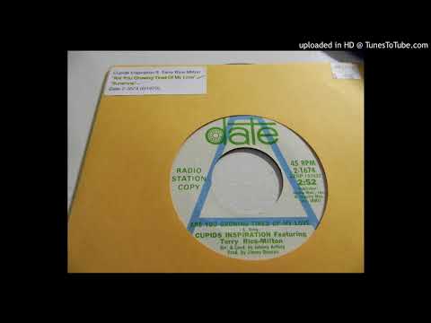 Cupids Inspiration featuring Terry Rice-Milton - Are You Growing Tired Of My Love