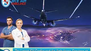 Utilize Extremely Advanced Commercial Air Ambulance Service in Siliguri or