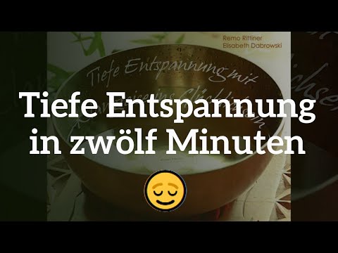 Tiefe Entspannung in 12 Minuten Klangreise