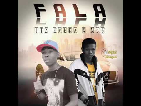 FALA FALA - It'z Emeka ft MBS & AKRISH