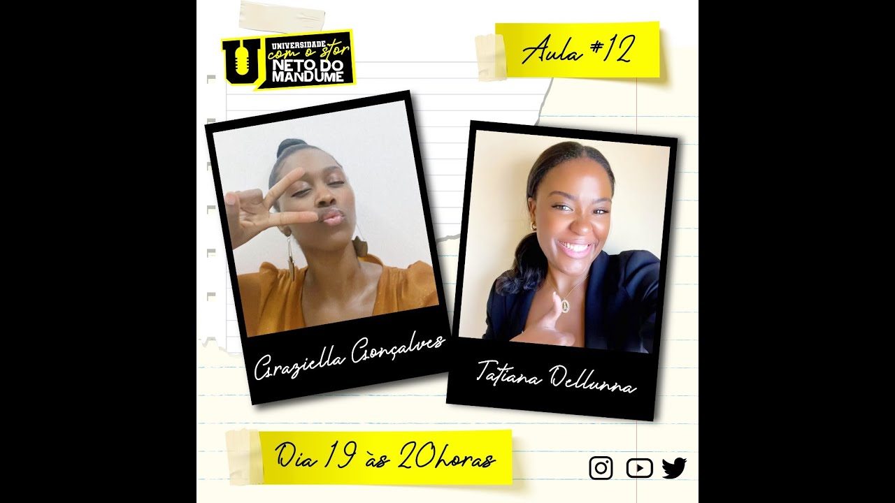 Aula #12 - Universidade com Graziella Gonçalves & Tatiana Dellunna