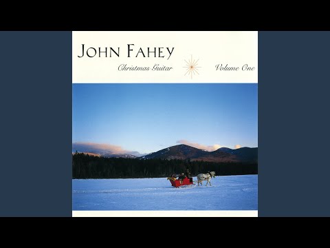 In the Bleak Midwinter - John Fahey