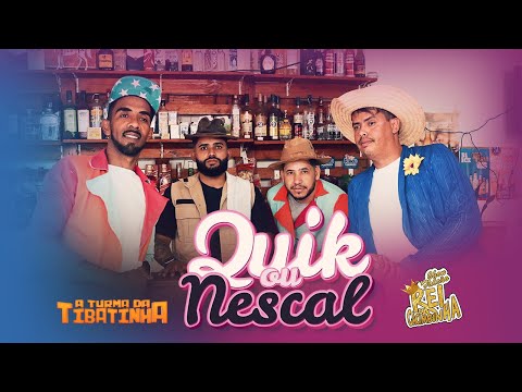 REI DA CACIMBINHA E TURMA DA TIBATINHA - QUIK OU NESCAL - CLIPE OFICIAL