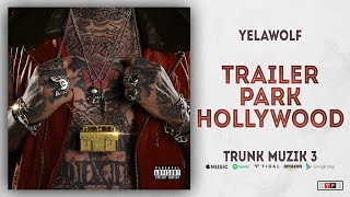Yelawolf - Trailer Park Hollywood (Trunk Muzik 3)