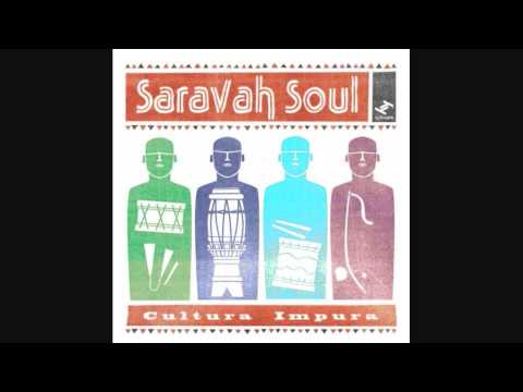 Saravah Soul - Oil Is Thicker Than Blood