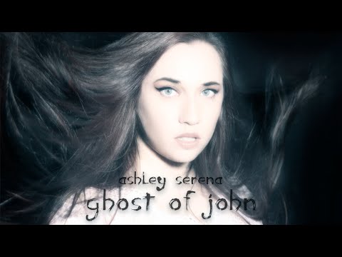 Ghost of John - Ashley Serena