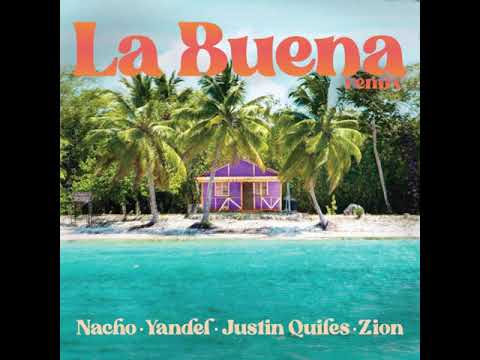 La Buena Remix Nacho Yandel Justin Quiles  ft Zion