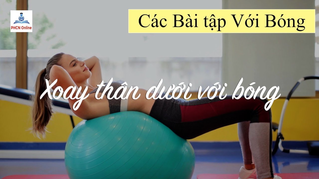 Xoay thân dưới với bóng tập