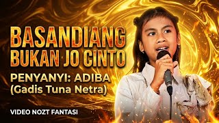 Download lagu ADIBA ( Gadis Tuna Netra ) - Suaranya Bikin Merinding ( Basandiang Bukan jo Cinto ) || Nozt fantasi  mp3